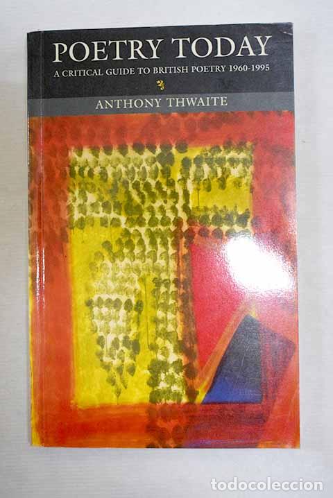 Libros: Poetry today: a critical guide to British poetry 1960-1984.- Thwaite, Anthony