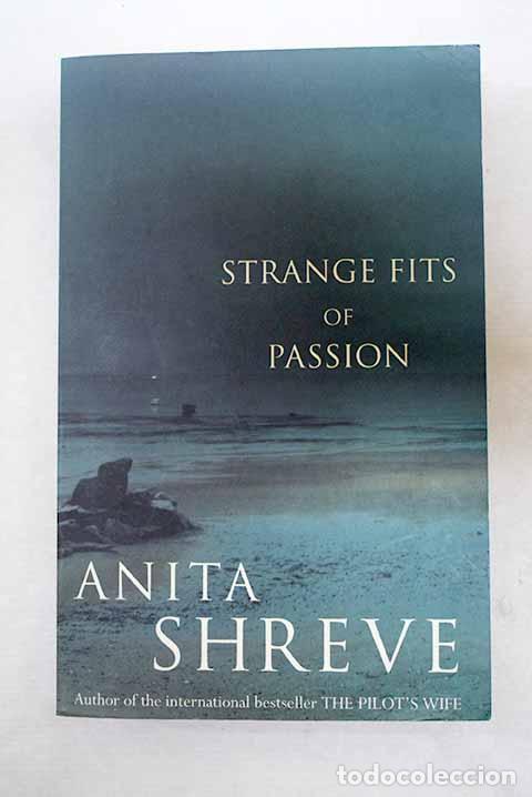 Libros: Strange Fits of Passion.- Shreve, Anita