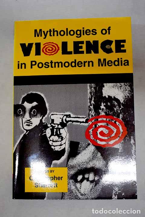 Libros: Mythologies of Violence in Postmodern Media.- Sharrett, Christopher