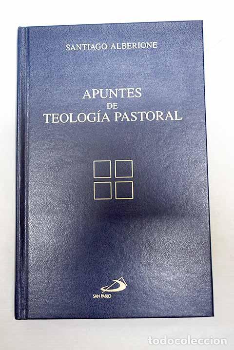 Libri di seconda mano: Apuntes de teolog&iacute;a pastoral.- Alberione, Santiago