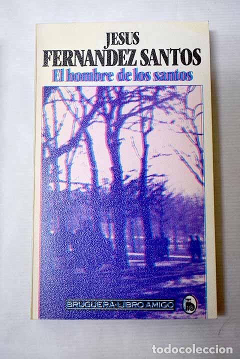 Libri di seconda mano: El hombre de los santos.- Fern&aacute;ndez Santos, Jes&uacute;s