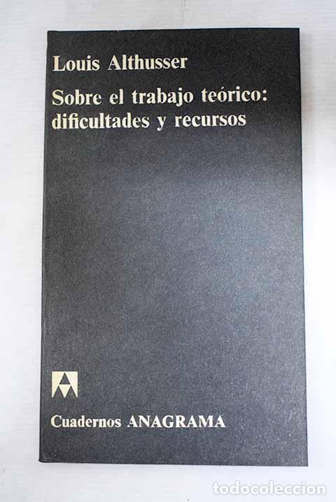 B&uuml;cher: Sobre el trabajo te&oacute;rico: dificultades y recursos.- Althusser, Louis