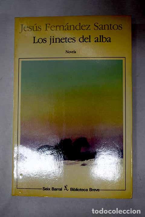 B&uuml;cher: Los jinetes del alba.- Fern&aacute;ndez Santos, Jes&uacute;s