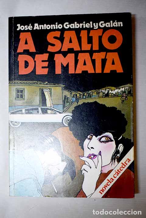 B&uuml;cher: A salto de mata: Gabriel y Gal&aacute;n, Jos&eacute; Antonio.- Gabriel y Gal&aacute;n, Jos&eacute; Antonio