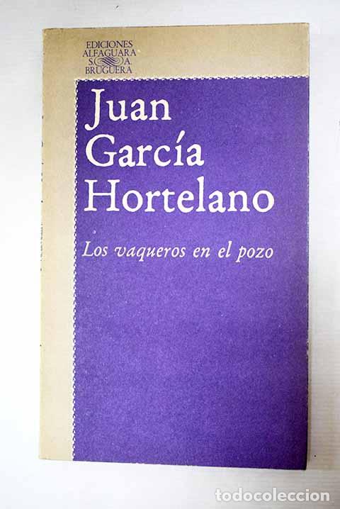 Libri di seconda mano: Los vaqueros en el pozo.- Garc&iacute;a Hortelano, Juan