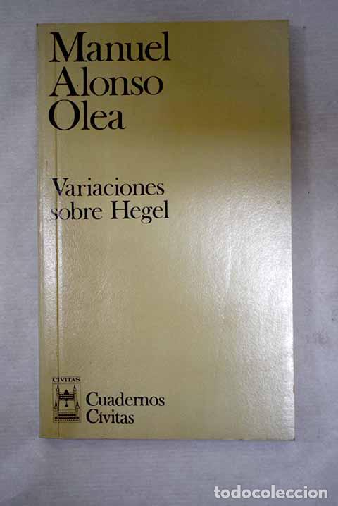 Libri di seconda mano: Variaciones sobre Hegel.- Alonso Olea, Manuel