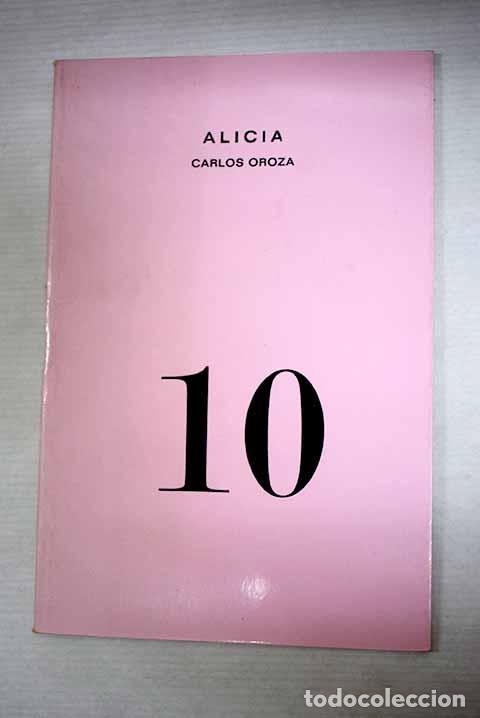 Libri di seconda mano: Alicia: Oroza, Carlos.- Oroza, Carlos