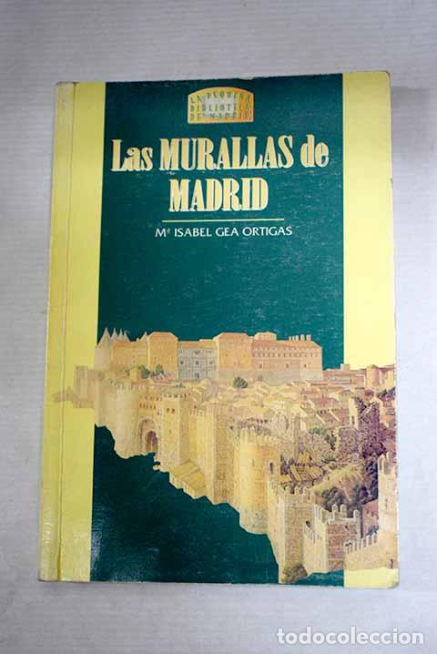 Libri di seconda mano: Las murallas de Madrid.- Gea Ortigas, Mar&iacute;a Isabel