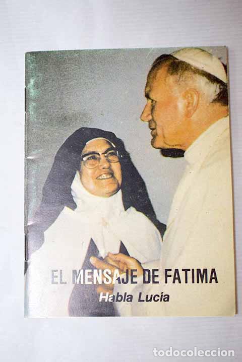Libri di seconda mano: El mensaje de F&aacute;tima: habla Luc&iacute;a.- Lucia
