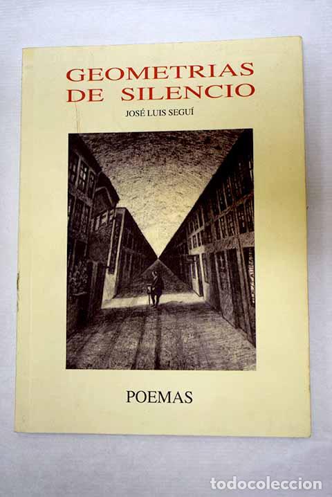 Libri di seconda mano: Geometr&iacute;as de silencio.- Segu&iacute;, Jos&eacute; Luis