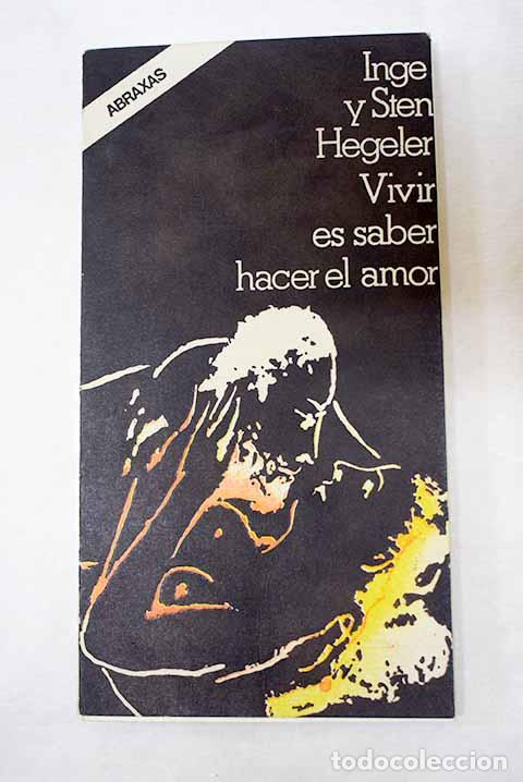 Libri di seconda mano: Vivir es saber hacer el amor.- Hegeler, Inge