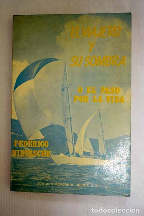 Libri di seconda mano: El viajero y su sombra o El paso por la vida.- Nietzsche, Friedrich