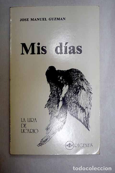 Libros: Mis d&iacute;as: Guzm&aacute;n, Jos&eacute; Manuel.- Guzm&aacute;n, Jos&eacute; Manuel