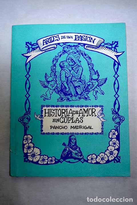 B&uuml;cher: Ariles de una pasi&oacute;n: historia de amor en coplas.- Madrigal, Pancho