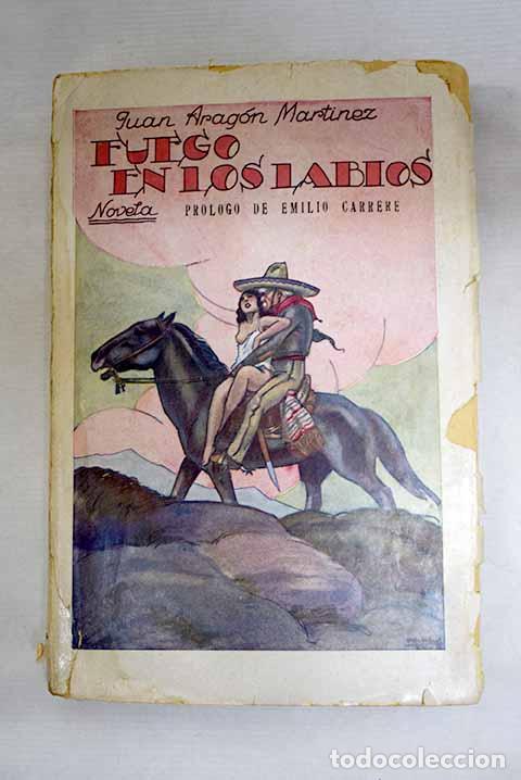 B&uuml;cher: Fuego en los labios: Arag&oacute;n Mart&iacute;nez, Juan.- Arag&oacute;n Mart&iacute;nez, Juan