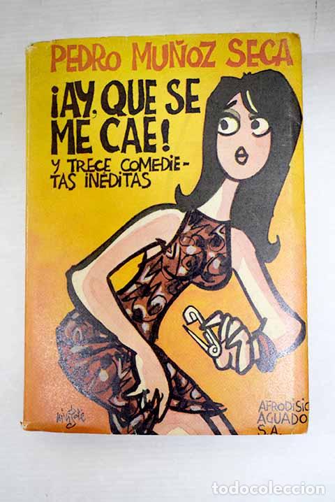 B&uuml;cher: &iexcl;Ay, que se me cae! Y trece comedietas in&eacute;ditas.- Mu&ntilde;oz Seca, Pedro