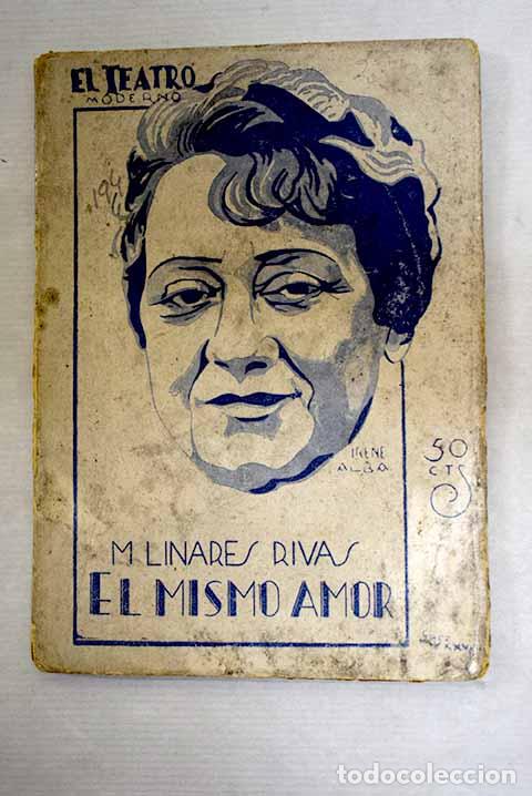 books: El mismo amor: comedia en dos actos y en prosa.- Linares Rivas, Manuel