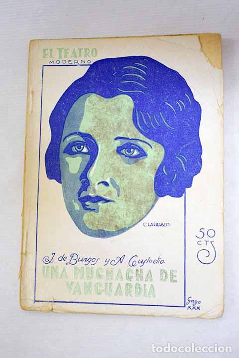 Livres: Una muchacha de vanguardia: comedia en tres actos.- Custodio, &Aacute;ngel