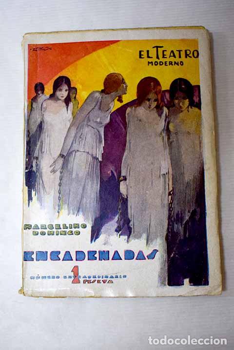 Libros: Encadenadas: Drama en tres actos.- Domingo, Marcelino