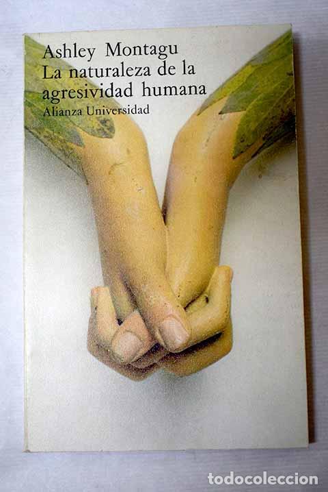 Libros: La naturaleza de la agresividad humana.- Montagu, Ashley