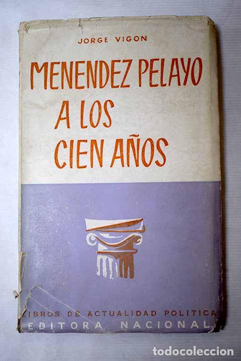 Libros: Men&eacute;ndez Pelayo a los cien a&ntilde;os.- Vig&oacute;n, Jorge