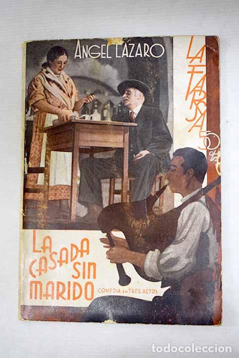 Livros em segunda m&atilde;o: La casada sin marido: Comedia en tres actos y en prosa.- L&aacute;zaro, &Aacute;ngel