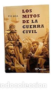 Libri di seconda mano: Los mitos de la Guerra Civil - P&iacute;o Moa