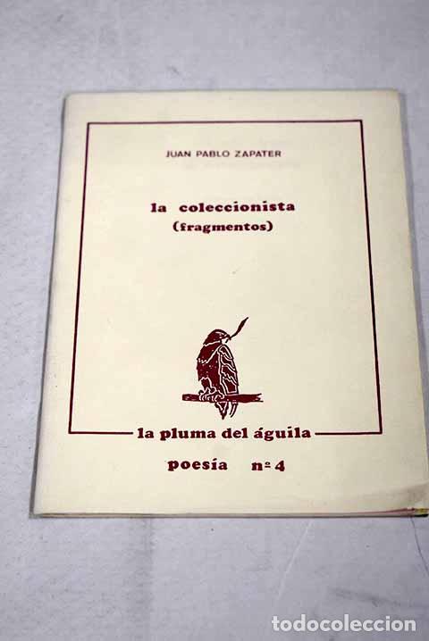 Libros: La coleccionista: fragmentos.- Zapater, Juan Pablo