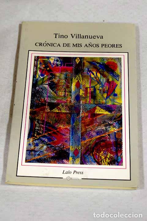 Libros: Cronica de mis a&ntilde;os peores.- Villanueva, Tino