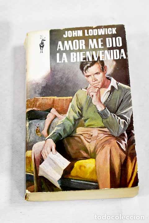 Libros: Amor me di&oacute; la bienvenida.- Lodwick, John - Foto 1