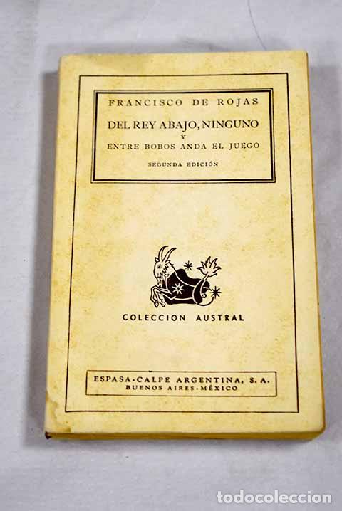 books: Del rey abajo ninguno: Entre bobos anda el juego.- Rojas Zorrilla, Francisco de
