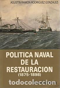 books: Pol&iacute;tica naval de la Restauraci&oacute;n (1875-1898) - Agust&iacute;n Ram&oacute;n Rodr&iacute;guez Gonz&aacute;lez