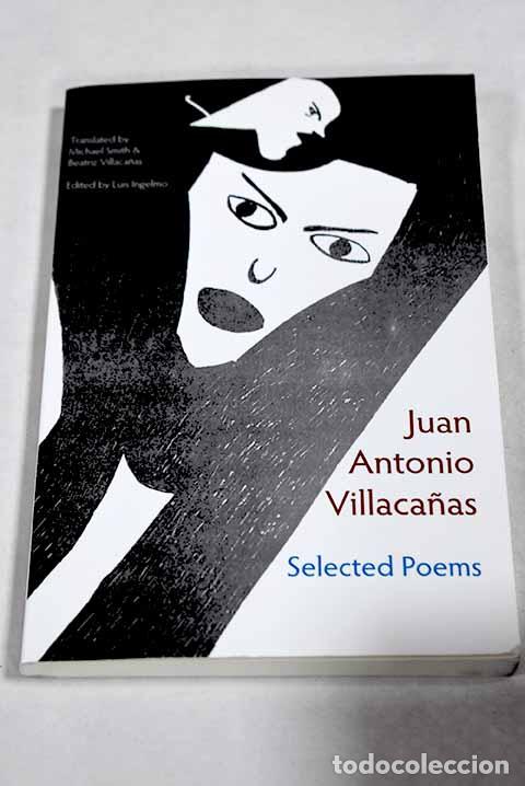 books: Selected poems: Villaca&ntilde;as, Juan Antonio.- Villaca&ntilde;as, Juan Antonio