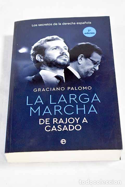 books: La larga marcha: de Rajoy a Casado : los secretos de la derecha espa&ntilde;ola.- Palomo, Graciano