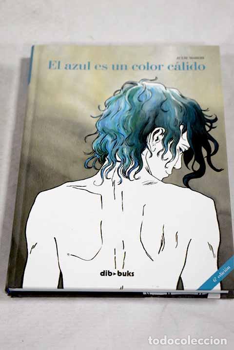 Livres: El azul es un color c&aacute;lido.- Maroh, Julie