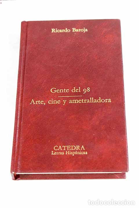 Livres: Gente del 98: Arte, cine y ametralladora.- Baroja, Ricardo