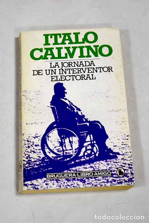 Livres: La jornada de un interventor electoral.- Calvino, Italo