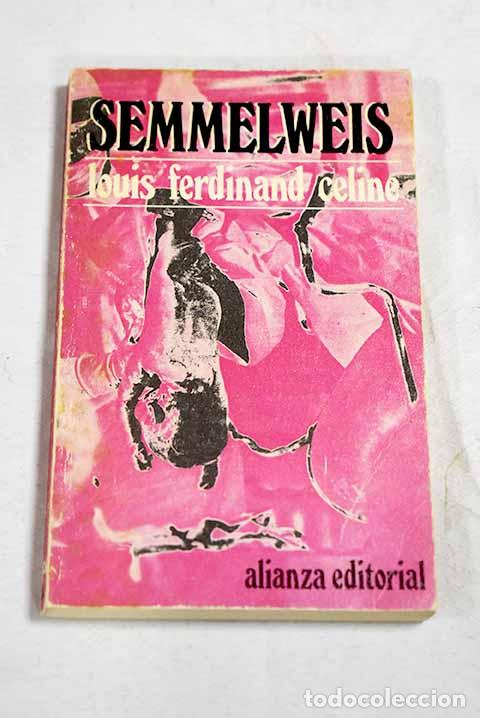 Livres: Semmelweis: Celine, Louis Ferdinand.- Celine, Louis Ferdinand