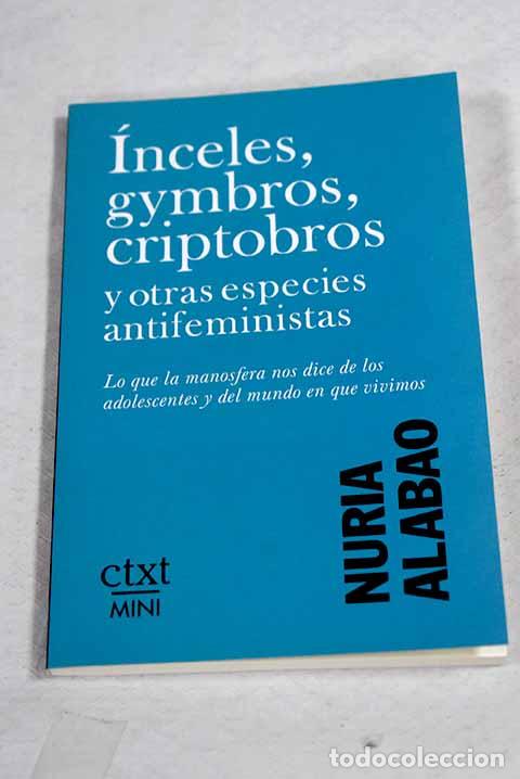 Livres: &Iacute;nceles, gymbros, criptobros y otras especies antifeministas