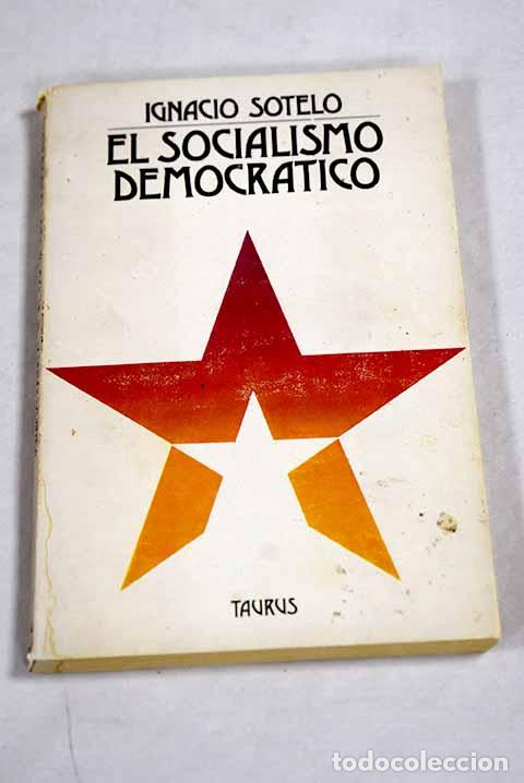 Libros: El socialismo democr&aacute;tico.- Sotelo, Ignacio - Foto 1