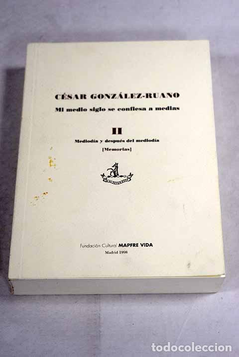 Libros: Mi medio siglo se confiesa a medias antes del mediod&iacute;a: memorias, tomo II