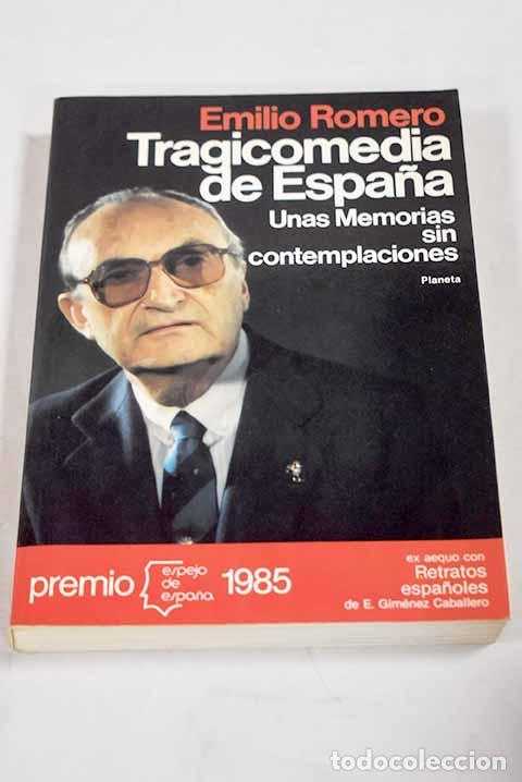 B&uuml;cher: Tragicomedia de Espa&ntilde;a: (unas memorias sin contemplaciones).- Romero, Emilio
