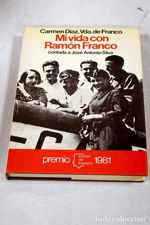B&uuml;cher: Mi vida con Ram&oacute;n Franco: contada a Jos&eacute; Antonio Silva.- D&iacute;az, Carmen