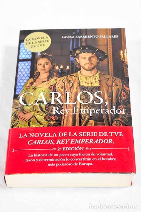 B&uuml;cher: Carlos, rey emperador.- Sarmiento Pallar&eacute;s, Laura