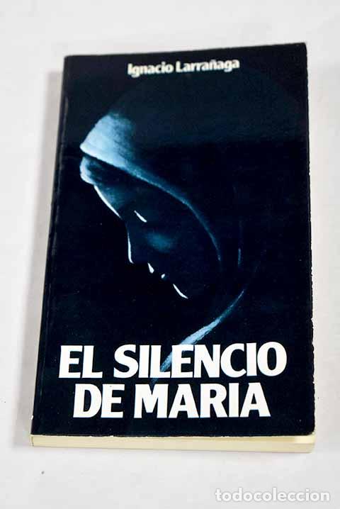 Libros: El silencio de Maria.- Larra&ntilde;aga, Ignacio - Foto 1