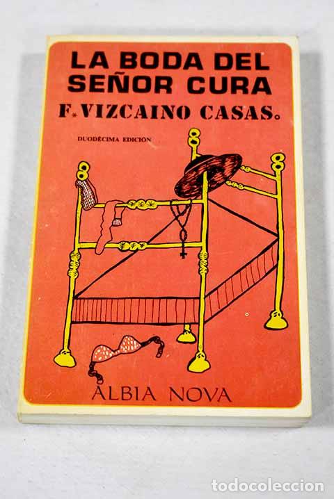 B&uuml;cher: La boda del se&ntilde;or cura.- Vizca&iacute;no Casas, Fernando