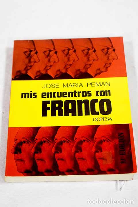 Libri di seconda mano: Mis encuentros con Franco.- Pem&aacute;n, Jos&eacute; Mar&iacute;a