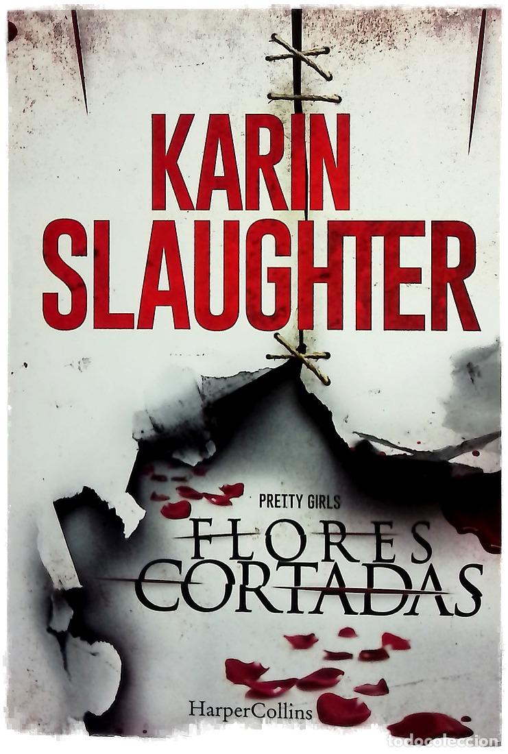 Libros: Flores cortadas - Slaughter, Karin; Horrillo Ledesma, Victoria E