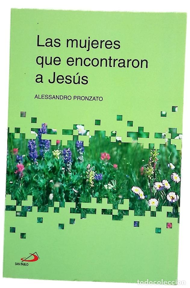 Libri di seconda mano: Las mujeres que encontraron a Jes&uacute;s