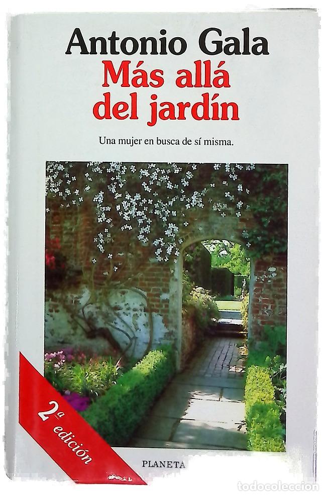 Libros: M&aacute;s all&aacute; del jard&iacute;n - Gala, Antonio - Foto 1